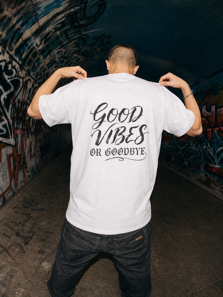 Good Vibes or Goodbye T-Shirt — Casual Graphic Tee with Inspirational Back Script